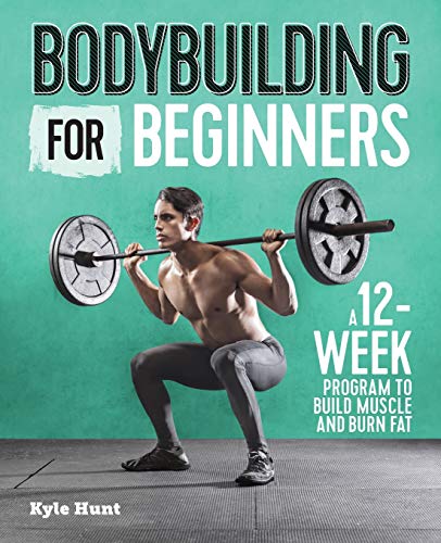 Product Cover Bodybuilding For Beginners: A 12-Week Program to Build Muscle and Burn Fat