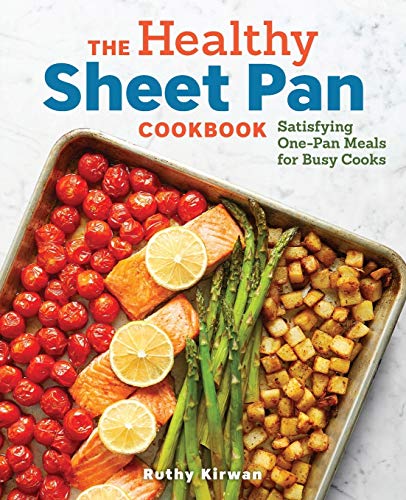 Product Cover The Healthy Sheet Pan Cookbook: Satisfying One-Pan Meals for Busy Cooks