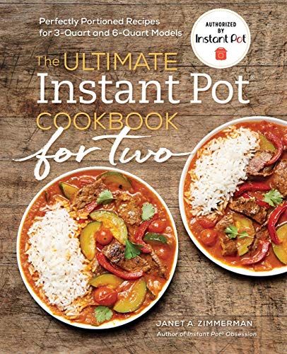 Product Cover The Ultimate Instant Pot® Cookbook for Two: Perfectly Portioned Recipes for 3-Quart and 6-Quart Models