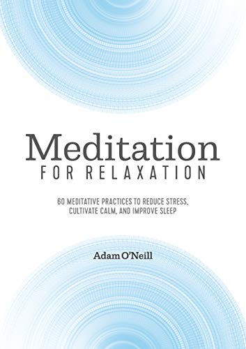 Product Cover Meditation for Relaxation: 60 Meditative Practices to Reduce Stress, Cultivate Calm, and Improve Sleep