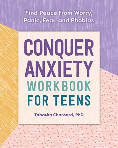 Product Cover Conquer Anxiety Workbook for Teens: Find Peace from Worry, Panic, Fear, and Phobias