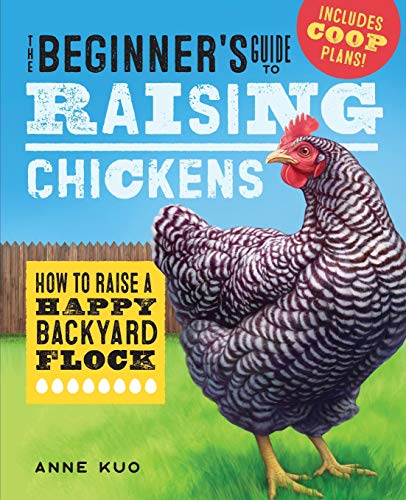 Product Cover The Beginner's Guide to Raising Chickens: How to Raise a Happy Backyard Flock