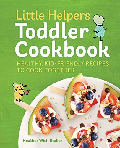Product Cover Little Helpers Toddler Cookbook: Healthy, Kid-Friendly Recipes to Cook Together