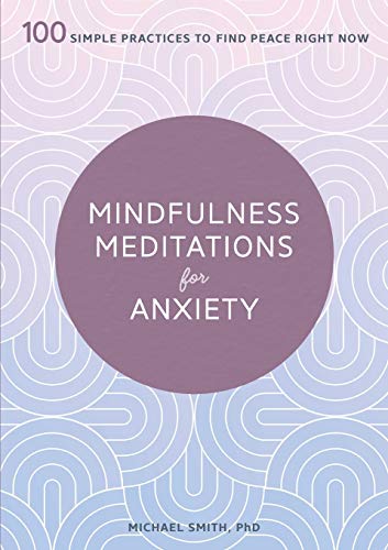 Product Cover Mindfulness Meditations for Anxiety: 100 Simple Practices to Find Peace Right Now