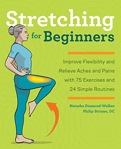 Product Cover Stretching for Beginners: Improve Flexibility and Relieve Aches and Pains with 100 Exercises and 25 Simple Routines