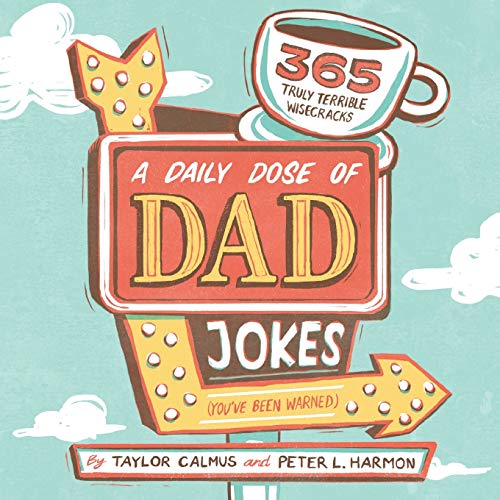 Product Cover A Daily Dose of Dad Jokes: 365 Truly Terrible Wisecracks (You've Been Warned)