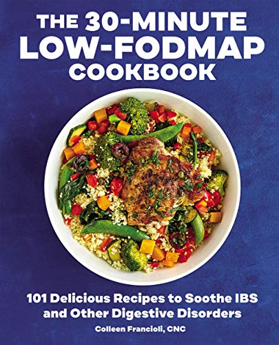 Product Cover The 30-Minute Low-FODMAP Cookbook: 101 Delicious Recipes to Soothe IBS and Other Digestive Disorders