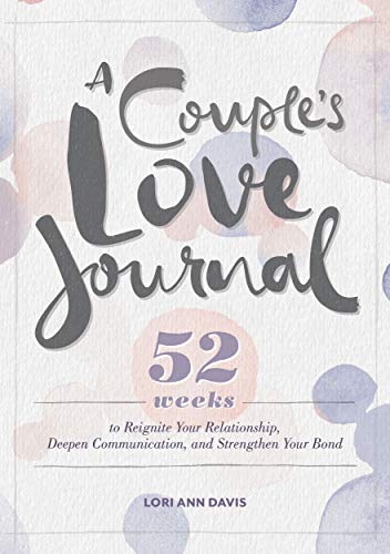 Product Cover A Couple's Love Journal: 52 Weeks to Reignite Your Relationship, Deepen Communication, and Strengthen Your Bond
