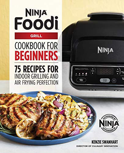Product Cover The Official Ninja Foodi Grill Cookbook for Beginners: 75 Recipes for Indoor Grilling and Air Frying Perfection
