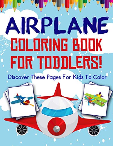 Product Cover Airplane Coloring Book For Toddlers! Discover These Pages For Kids To Color