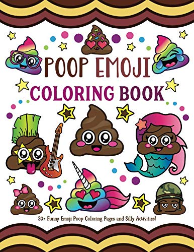 Product Cover Poop Emoji Coloring Book: 30 + Funny Emoji Poop Coloring Pages and Silly Activities!