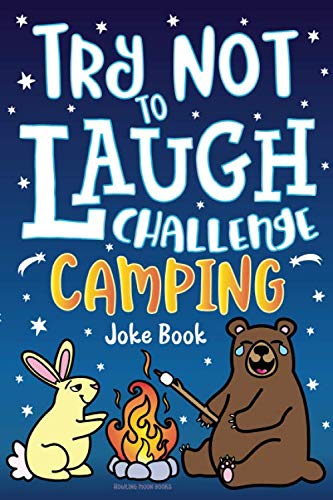 Product Cover Try Not to Laugh Challenge Camping Joke Book: for Kids! Jokes, Riddles, Silly Puns, Funny Knock Knocks, LOL Outdoor Theme Activity for Camping Trips, ... Campfire Jokes for Family & Friends!