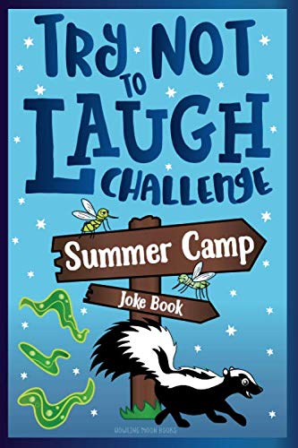 Product Cover Try Not to Laugh Challenge Summer Camp Joke Book: for Kids!  Funny Camp Jokes, Puns, Riddles, Knock-knocks, Fun Sleep Away Camp Gift, LOL Camping Stuff, Fun Camping Games for Girls, & Boys!