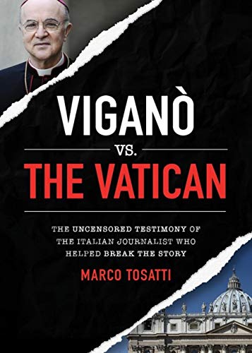 Product Cover Vigano vs the Vatican: The Uncensored Testimony of the Italian Journalist Who Helped Break the Story (0)