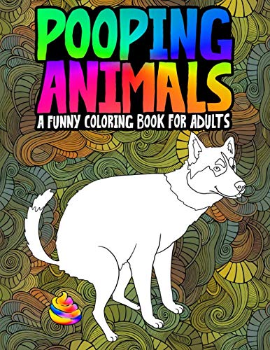 Product Cover Pooping Animals: A Funny Coloring Book for Adults: An Adult Coloring Book for Animal Lovers for Stress Relief & Relaxation