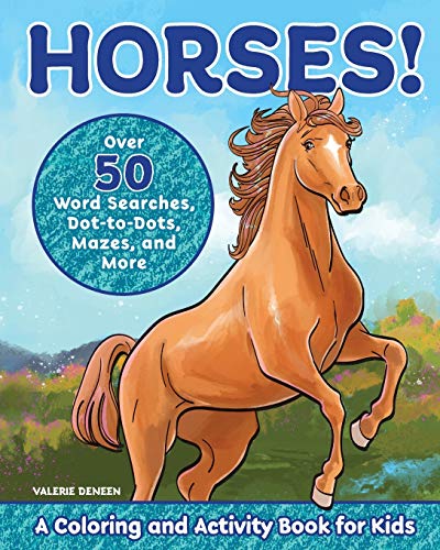 Product Cover Horses!: A Coloring and Activity Book for Kids with Word Searches, Dot-to-Dots, Mazes, and More