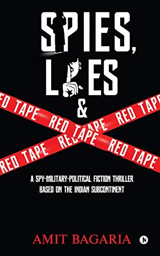Product Cover Spies, Lies & Red Tape: A Spy-Military-Political Fiction Thriller based on the Indian Subcontinent