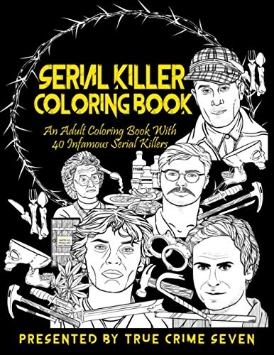 Product Cover Serial Killer Coloring Book: An Adult Coloring Book With 40 Infamous Serial Killers