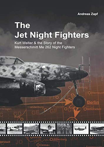 Product Cover The Jet Night Fighters: Kurt Welter & the Story of the Messerschmitt Me 262 Night Fighters