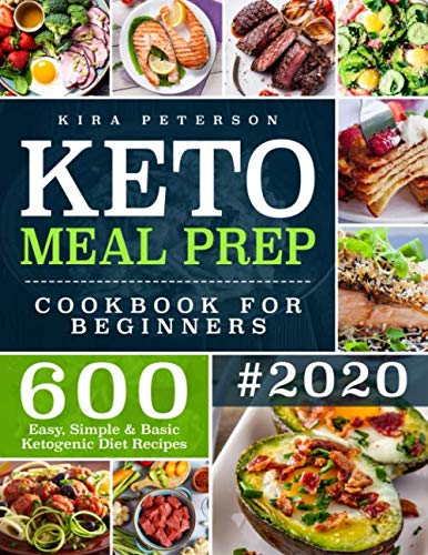 Product Cover Keto Meal Prep Cookbook For Beginners: 600 Easy, Simple & Basic Ketogenic Diet Recipes (Keto Cookbook)