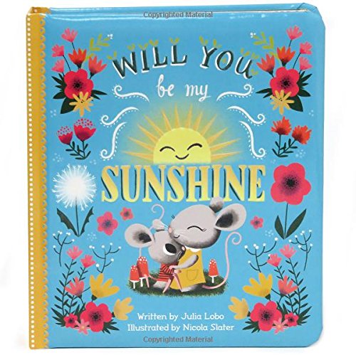Product Cover Will You Be My Sunshine: Children's Board Book (Love You Always)