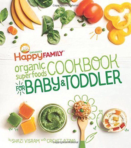 Product Cover The Happy Family Organic Superfoods Cookbook For Baby & Toddler