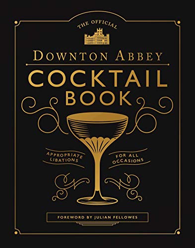 Product Cover The Official Downton Abbey Cocktail Book: Appropriate Libations for All Occasions