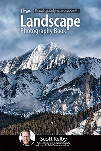 Product Cover The Landscape Photography Book: The step-by-step techniques you need to capture breathtaking landscape photos like the pros
