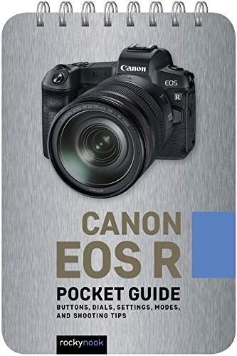 Product Cover Canon EOS R: Pocket Guide: Buttons, Dials, Settings, Modes, and Shooting Tips