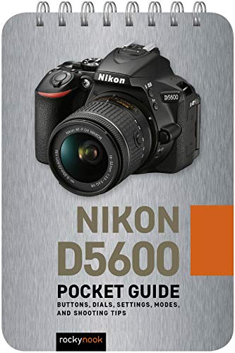 Product Cover Nikon D5600: Pocket Guide: Buttons, Dials, Settings, Modes, and Shooting Tips
