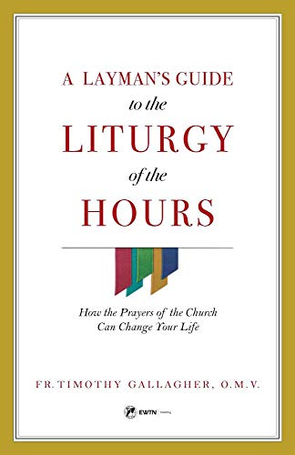 Product Cover A Layman's Guide to the Liturgy of the Hours: How the Prayers of the Church Can Change Your Life