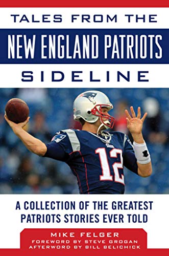 Product Cover Tales from the New England Patriots Sideline: A Collection of the Greatest Patriots Stories Ever Told