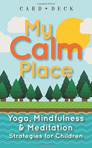 Product Cover My Calm Place: Yoga, Mindfulness & Meditation Strategies for Children