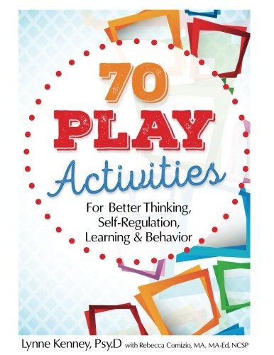 Product Cover 70 Play Activities for Better Thinking, Self-Regulation, Learning & Behavior