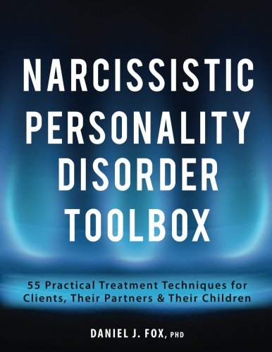 Product Cover Narcissistic Personality Disorder Toolbox: 55 Practical Treatment Techniques for Clients, Their Partners & Their Children