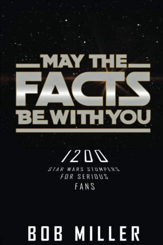 Product Cover May the Facts Be with You: 1200 Star Wars Stumpers for Serious Fans