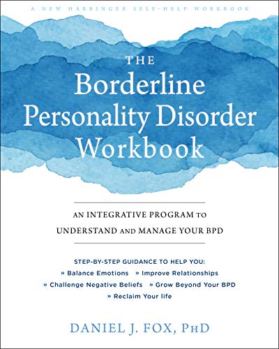 Product Cover The Borderline Personality Disorder Workbook: An Integrative Program to Understand and Manage Your BPD (A New Harbinger Self-Help Workbook)