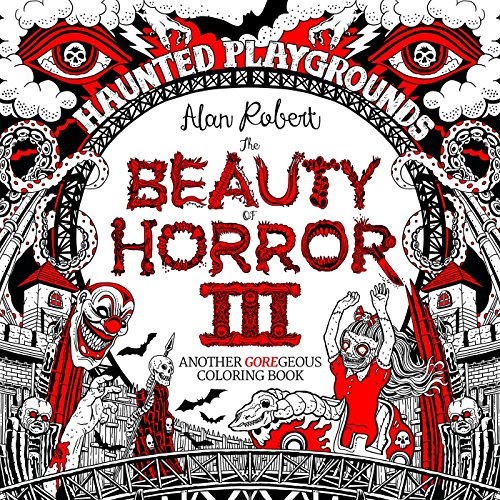 Product Cover The Beauty of Horror 3: Haunted Playgrounds Coloring Book