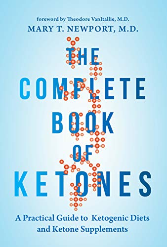 Product Cover The Complete Book of Ketones: A Practical Guide to Ketogenic Diets and Ketone Supplements