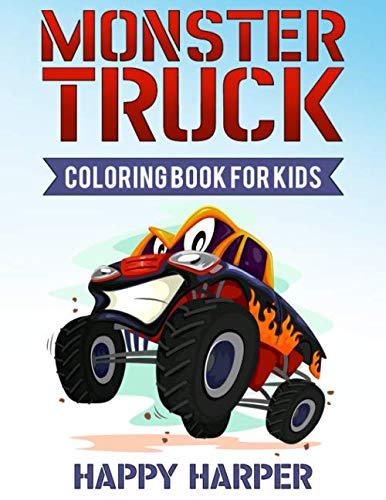 Product Cover Monster Truck Coloring Book for Kids: A Coloring Book for Boys Ages 4-8 Filled With Over 40 Pages of Monster Trucks