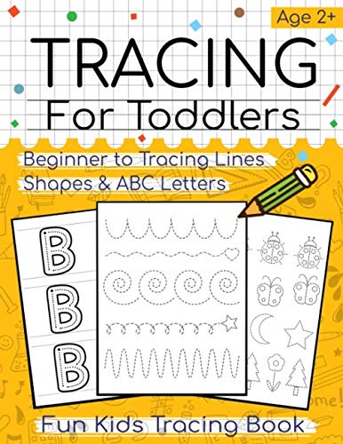 Product Cover Tracing For Toddlers: Beginner to Tracing Lines, Shapes & ABC Letters (Fun Kids Tracing Book)