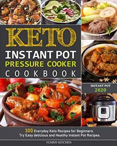Product Cover Keto Instant Pot Pressure Cooker Cookbook: 300 Everyday Keto Recipes for Beginners. Try Easy delicious and Healthy Instant Pot Recipes.
