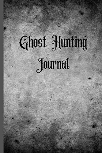 Product Cover Ghost Hunting Journal: Ghost Hunting/Paranormal Investigation Journal/Notebook.Paranormal Investigator Logbook.120 pages Lined Paperback Journal. Size 6 x 9.