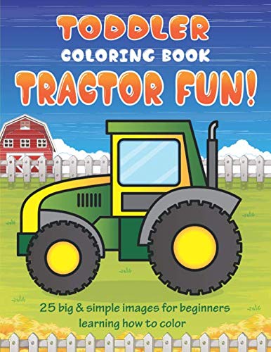 Product Cover Toddler Coloring Book Tractor Fun: 25 Big & Simple Images For Beginners Learning How To Color: Ages 2-4, 8.5 x 11 Inches (21.59 x 27.94 cm)
