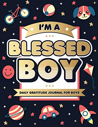 Product Cover I'm A Blessed Boy: 5 Minute Daily Gratitude Journal For Boys With Prompts (Kids Gratitude Journal)