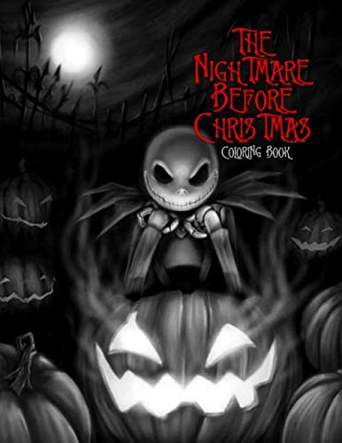 Product Cover The Nightmare Before Christmas Coloring Book: Perfect Christmas Gift For NBC Fan With Amazing Art Work. Keep Them Happy