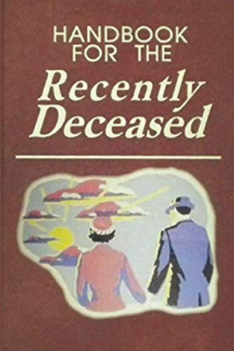 Product Cover Handbook For The Recently Deceased (Handbook For The Recently Deceased Journal)