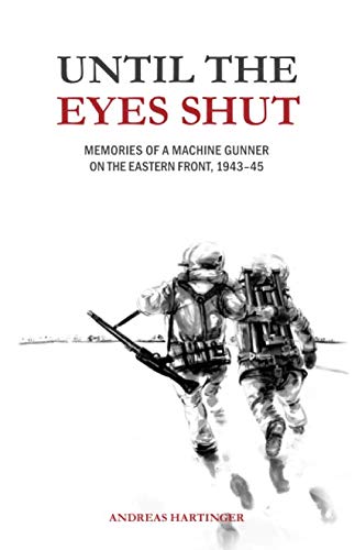 Product Cover Until the Eyes Shut: Memories of a machine gunner on the Eastern Front, 1943-45
