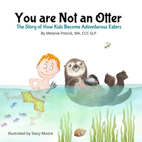 Product Cover You are Not an Otter: The Story of How Kids Become Adventurous Eaters