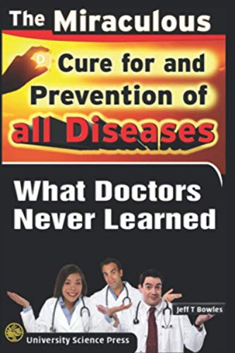 Product Cover The Miraculous Cure For and Prevention of All Diseases What Doctors Never Learned